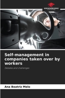 Self-management in companies taken over by workers: Debates and challenges 6207674707 Book Cover