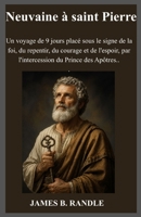 Neuvaine à saint Pierre: Un voyage de 9 jours placé sous le signe de la foi, du repentir, du courage et de l'espoir, par l'intercession du Prince des Apôtres. (French Edition) B0HH19NT4X Book Cover