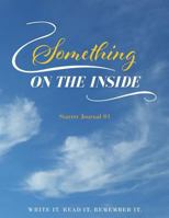 Something on the Inside: Starter Journal #1 1643983008 Book Cover