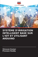 Système d'Irrigation Intelligent Basé Sur l'Iot Et Utilisant Arduino (French Edition) 6207530276 Book Cover
