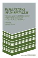 Dimensions of Darwinism: Themes and Counterthemes in Twentieth-Century Evolutionary Theory 0521310210 Book Cover