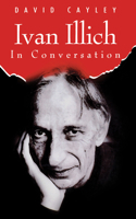 Ivan Illich in Conversation 088784524X Book Cover