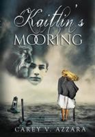 Kaitlin's Mooring 0999707078 Book Cover