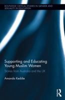 Supporting and Educating Young Muslim Women: Stories from Australia and the UK 0367875667 Book Cover