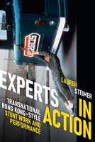 Experts in Action: Transnational Hong Kong-style Stunt Work and Performance 147801170X Book Cover