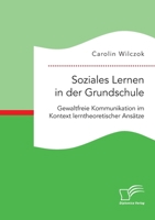 Soziales Lernen in der Grundschule: Gewaltfreie Kommunikation im Kontext lerntheoretischer Ans�tze 3961467846 Book Cover