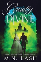 Cruelly Divine: Book Two of the Divine Providence Series B0DV1SSDF8 Book Cover