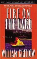 Fire on the Lake (Lake Champlain Mysteries/William Kritlow, Bk 2) 0785280995 Book Cover