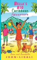 Bella's Big Caribbean Adventure 1739387902 Book Cover