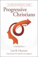 A Devotional for Progressive Christians 1489709843 Book Cover