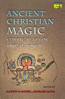Ancient Christian Magic: Coptic Texts of Ritual Power 006065578X Book Cover