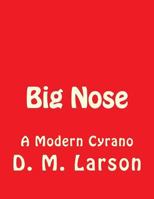 Big Nose: A Modern Cyrano 1542471079 Book Cover