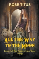 All the Way to the Moon 1948785013 Book Cover