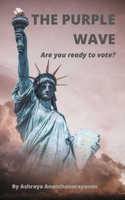The Purple Wave: Are you ready to vote? B08KSFSDYB Book Cover