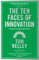 The Ten Faces of Innovation: IDEO's Strategies for Defeating the Devil's Advocate and Driving Creativity Throughout Your Organization 0385512074 Book Cover