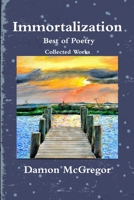 Immortalization Best of Poetry Collected Works 1329768426 Book Cover