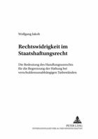 Rechtswidrigkeit Im Staatshaftungsrecht: Die Bedeutung Des Handlungsunrechts Fuer Die Begrenzung Der Haftung Bei Verschuldensunabhaengigen Tatbestaend 3631524838 Book Cover