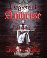 Il segreto di Ambrise: illustrato 1494356406 Book Cover