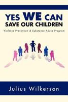 Yes We Can Save Our Children: Vpsap 1469174693 Book Cover