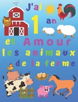 J'ai 1 an et j'adore les animaux de la ferme: Je suis un et j'aime les animaux de la ferme Livre de coloriage. Id�al pour apprendre les couleurs et d�velopper la motricit� fine. Bonus Sketch Pages � l 1670092291 Book Cover