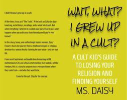 Wait? What? I Grew Up In A Cult?: A Cult Kids Guide To Losing Your Religion And Finding Yourself B0FLJPZTM1 Book Cover