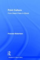 Print Culture: From Steam Press to eBook 041557417X Book Cover