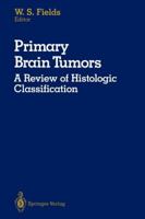 Primary Brain Tumors: A Review of Histologic Classification 1461281997 Book Cover