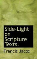 Side-Light on Scripture Texts. 1117672158 Book Cover