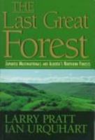 The Last Great Forest: Japanese Multinationals and Alberta's Northern Forests 0920897770 Book Cover
