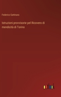 Istruzioni provvisorie pel Ricovero di mendicità di Torino (Italian Edition) 3563213356 Book Cover