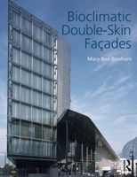 Bioclimatic Double-Skin Fa�ades 041584214X Book Cover