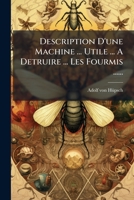 Description D'une Machine ... Utile ... A Detruire ... Les Fourmis ...... 1276226128 Book Cover