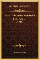 Idea Della Storia Dell Italia Letterata V1 (1723) 116619910X Book Cover