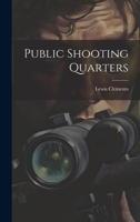 Public Shooting Quarters 1021988324 Book Cover