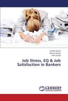 Job Stress, Eq & Job Satisfaction in Bankers 3659380008 Book Cover