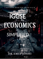 IGCSE Economics Simplified: Revision Book for grade 9 & 10 B0F3DKR4FT Book Cover