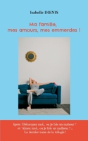 Ma famille, mes amours, mes emmerdes ! (French Edition) 2322552755 Book Cover