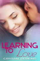 Learning to Love 1502528401 Book Cover
