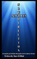 New Direction New Focus: Leaving the past behind. Moving forward to embrace destiny! 1979691185 Book Cover