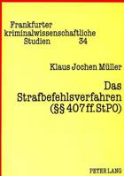 Das Strafbefehlsverfahren ( 407 Ff. Stpo): Eine Dogmatisch-Kriminalpolitische Studie Zu Dieser Form Des Schriftlichen Verfahrens Unter Besonderer Beru 3631442807 Book Cover