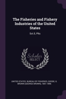The Fisheries and Fishery Industries of the United States: Sct.5, Plts 137902367X Book Cover