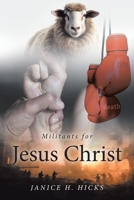 Militants for Jesus Christ B0FJPLHS3L Book Cover