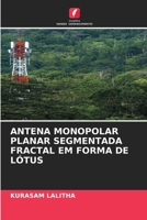 ANTENA MONOPOLAR PLANAR SEGMENTADA FRACTAL EM FORMA DE LÓTUS 6205953749 Book Cover