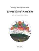 Sacred World Mandalas: Color and relax at places of power (Coloring for body and soul) B08G9FL2YB Book Cover