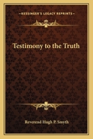 Testimony to the Truth 1021968226 Book Cover