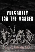 Vulgarity for the Masses 0615529542 Book Cover