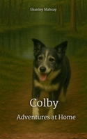Colby: Adventures at Home (Colby's Adventures) B0DZHC5N97 Book Cover