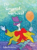 The Cryptid Carnival 0997873825 Book Cover