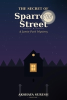 THE SECRET OF SPARROW STREET (The Jamie Park Mysteries) B0GXDH8HRF Book Cover