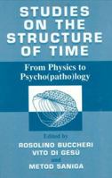 Studies on the Structure of Time: From Physics to Psycho(patho)logy 1461369223 Book Cover